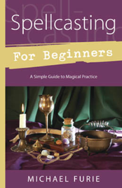 Spellcasting for Beginners by Michael Furie                                                                             