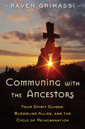 Communing with the Ancestors by Raven Grimassi Communing with the Ancestors by Raven Grimassi