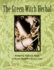Green Witch Herbal by Barbara Griggs                                                                                    
