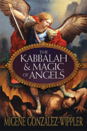Kabbalah & Magic of Angels by Migene Gonzalez-Wippler                                                                   