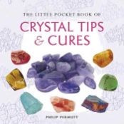 Little Pocket Book of Crystal Tips & Cures by Philip Permutt Little Pocket Book of Crystal Tips & Cures by Philip Permutt