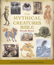Mythical Creature Bible by Brenda Rosen Mythical Creature Bible by Brenda Rosen
