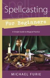 Spellcasting for Beginners by Michael Furie Spellcasting for Beginners by Michael Furie