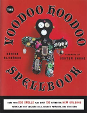 Voodoo Hoodoo Spellbook by Denise Alvarado & Doktor Snake                                                               