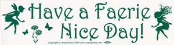 Have a Faerie Nice Day! - Bumper Sticker                                                                                  