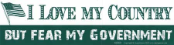 I Love My Country But Fear My Government - Bumper Sticker                                                                 