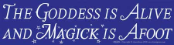 The Goddess Is Alive And Magic Is Afoot - Bumper Sticker                                                                  