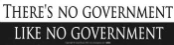 There's No Government Like No Government - Bumper Sticker                                                                 