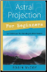 Astral Projection for Beginner by Edain McCoy                                                                           