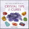 Little Pocket Book of Crystal Tips & Cures by Philip Permutt                                                            