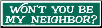 Won't You Be My Neighbor? - Bumper Sticker                                                                                
