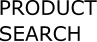 PRODUCT SEARCH