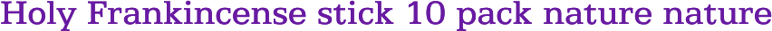 Holy Frankincense stick 10 pack nature nature