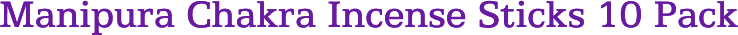 Manipura Chakra Incense Sticks 10 Pack