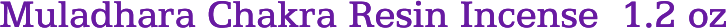 Muladhara Chakra Resin Incense 1.2 oz