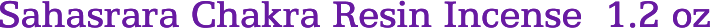 Sahasrara Chakra Resin Incense 1.2 oz